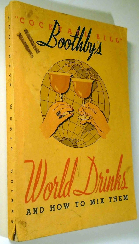 Item #29316 'Cocktail Bill' Boothby's World Drinks and How to Prepare Them. Hon. William T. BOOTHBY.