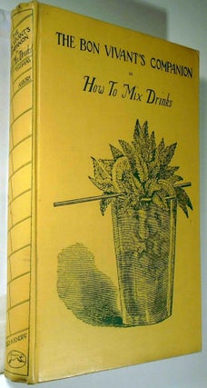 The Bon Vivant's Companion or How to Mix Drinks