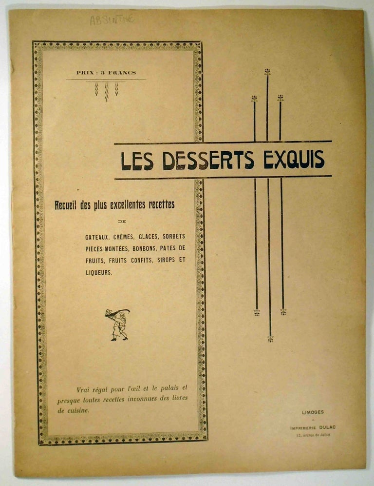 Item #29352 Les Desserts Exquis, Recueil des plus excellentes recettes de Gateaux, Cremes,...
