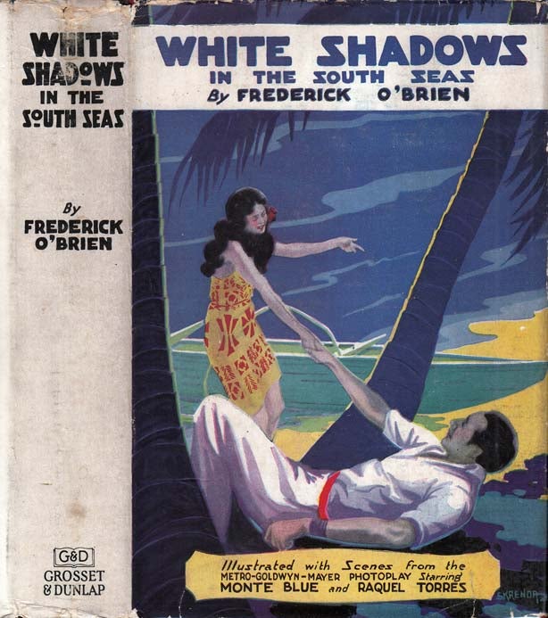 Item #29547 White Shadows in the South Seas. Frederick O'BRIEN.