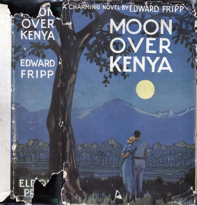 Item #29557 Moon Over Kenya [SIGNED AND INSCRIBED]. Edward Fitzgerald FRIPP.