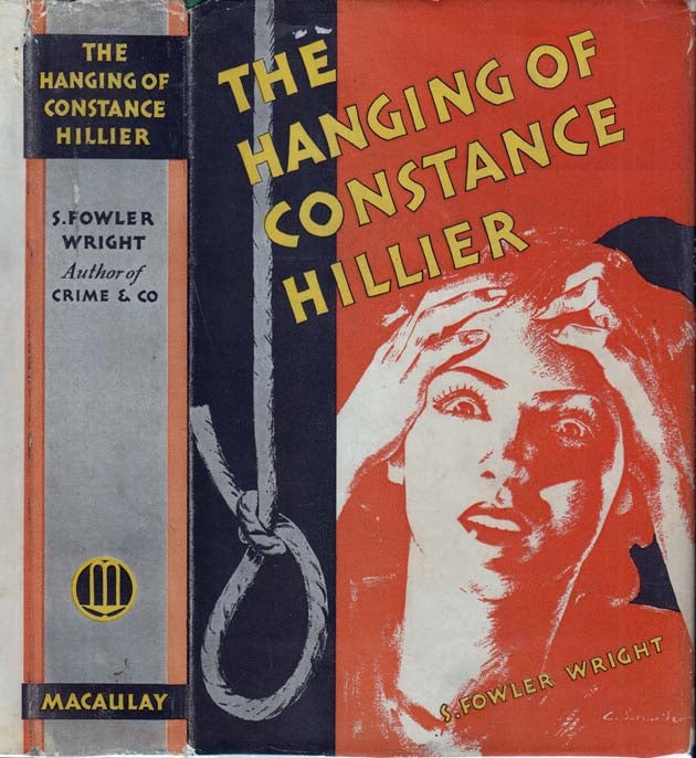 Item #29572 The Hanging of Constance Hillier. S. Fowler WRIGHT