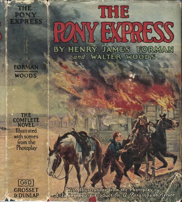 Item #29576 The Pony Express. Henry James FORMAN, Walter WOODS.