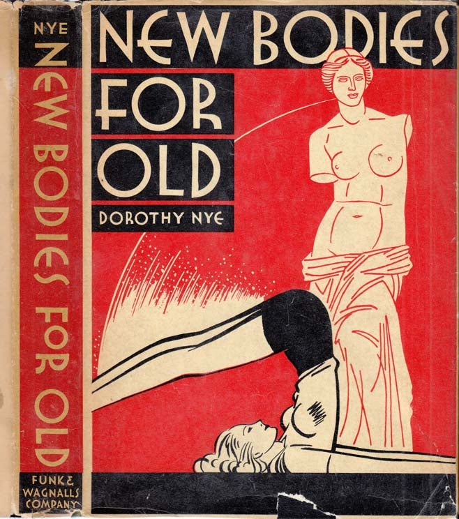 Item #29658 New Bodies for Old. Why, Where, and How to Exercise for Figure, Beauty and Health. Dorothy NYE.
