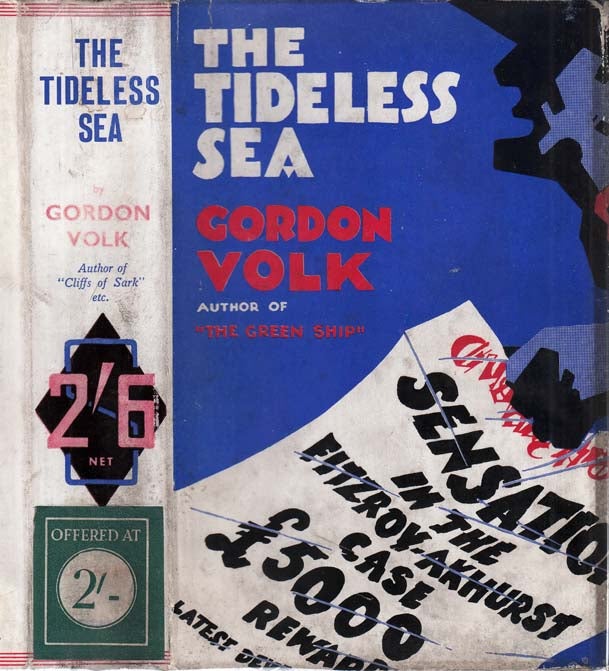 Item #29702 The Tideless Sea. Gordon VOLK