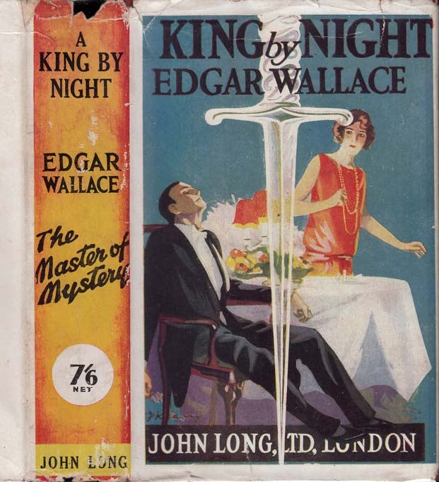 Item #29717 A King By Night. Edgar WALLACE.