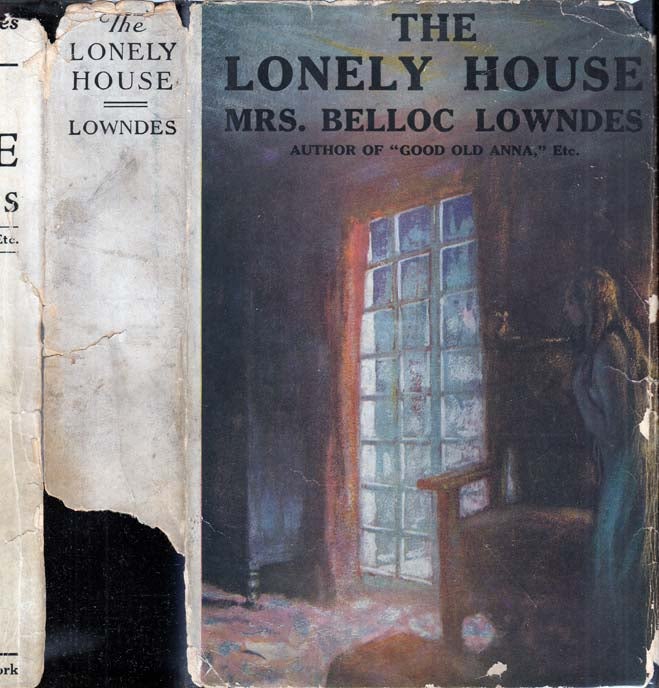 Item #29719 The Lonely House. Mrs. Belloc LOWNDES