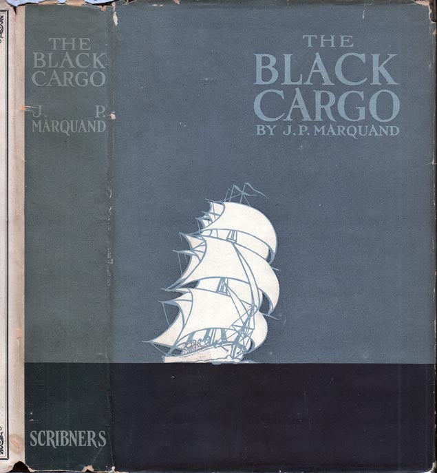 Item #29736 The Black Cargo. J. P. MARQUAND.