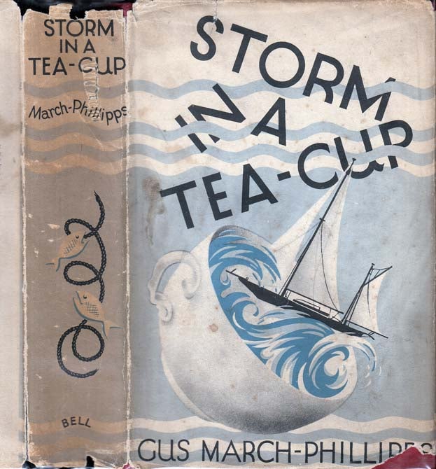 Item #29740 Storm in a Teacup. Gus MARCH-PHILLIPPS.