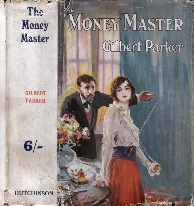 Item #29754 The Money Master. Gilbert PARKER.