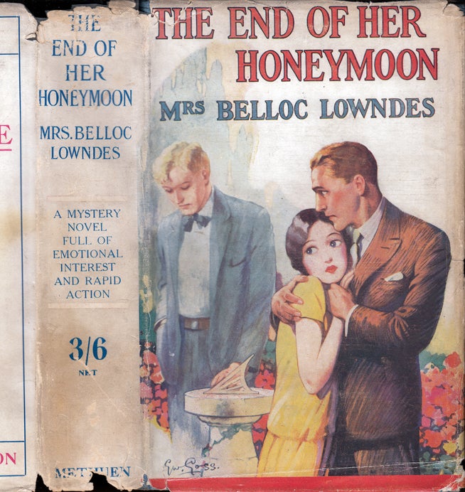 Item #30743 The End of Her Honeymoon. Mrs Belloc LOWNDES