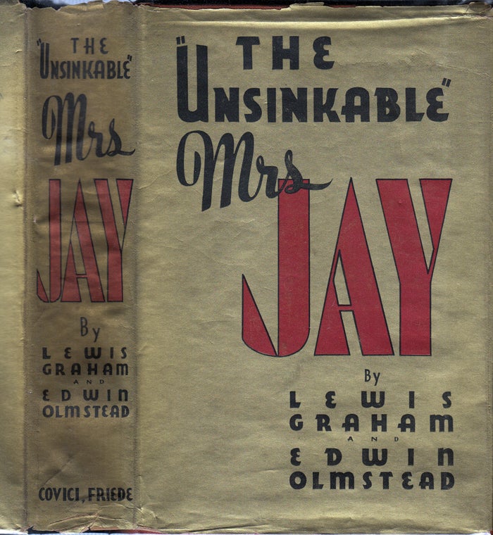 Item #30748 The Unsinkable Mrs Jay. Lewis GRAHAM, Edwin OLMSTEAD.