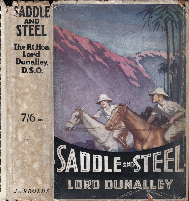 Item #30762 Saddle and Steel. Lord DUNALLEY, Henry Cornelius O’Callaghan Pritie.