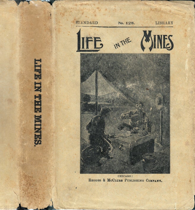 Item #30779 Life in the Mines; or, Crime Avenged. Including Thrilling Adventures Among Miners and...