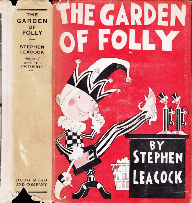 Item #31055 The Garden of Folly. Stephen LEACOCK.