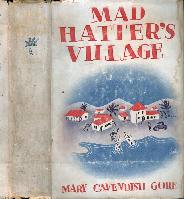 Item #31070 Mad Hatter's Village [CALIFORNIA / HOLLYWOOD NOVEL]. Mary Cavendish GORE