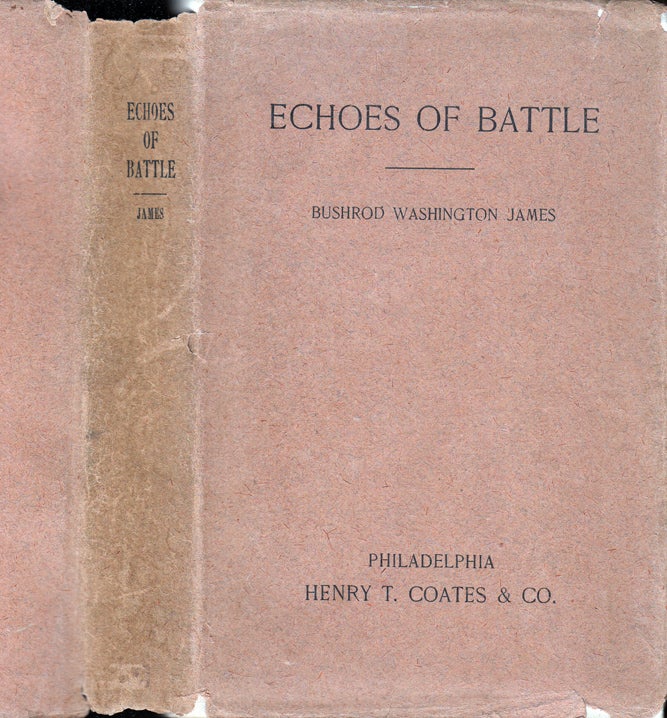 Item #31079 Echoes of Battle [American Civil War]. Bushrod Washington JAMES.