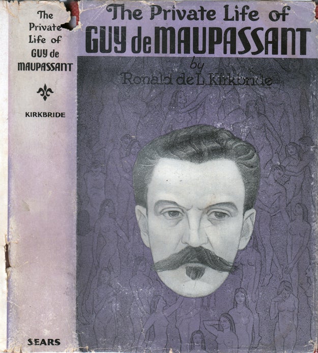 Item #31176 The Private Life of Guy De Maupassant. Ronald DE L. KIRKBRIDE.