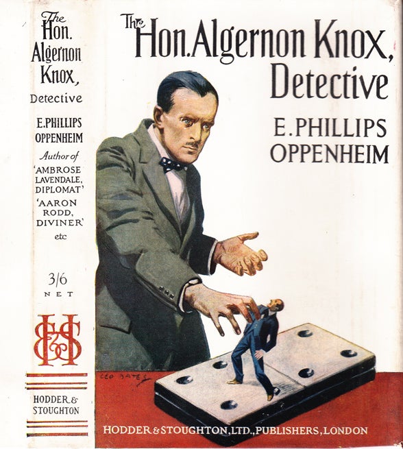 Item #31188 The Honourable Algernon Knox, Detective. E. Phillips OPPENHEIM.