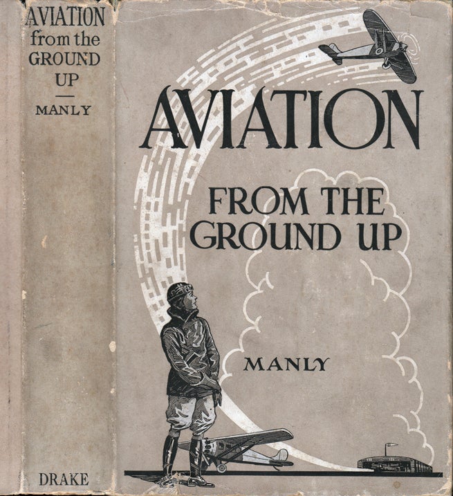 Item #31199 Aviation From the Ground Up. Lieut. G. B. MANLY