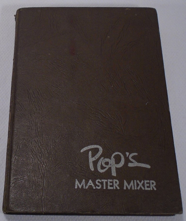 Item #31251 Pop's Master Mixer [Cocktail Recipes]. Pop Bruce Upton HENDERSON
