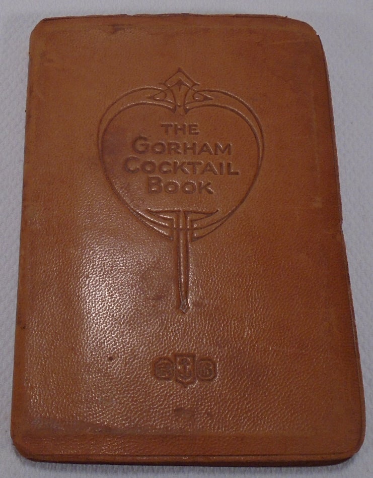 Item #31260 The Gorham Cocktail Book. ANONYMOUS