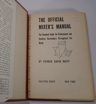 The Official Mixer's Manual, The Standard Guide for Professional and Amateur Bartenders Throughout the World [COCKTAILS]
