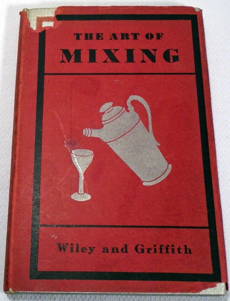 Item #31329 The Art of Mixing [Cocktail Recipes]. James A. WILEY, Helene M. GRIFFITH.