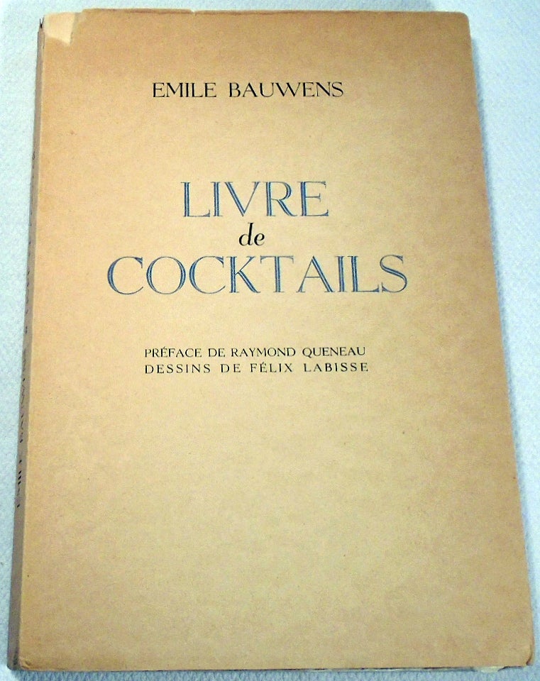 Item #31332 Livre de Cocktails [SIGNED AND INSCRIBED]. Emile BAUWENS.