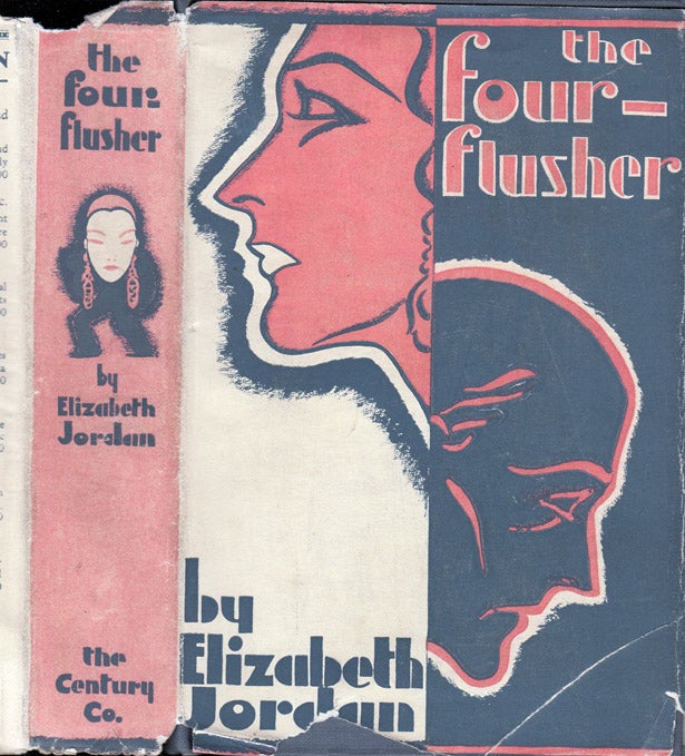 Item #31408 The Four Flusher, The Story of a Woman of Action. Elizabeth JORDAN.