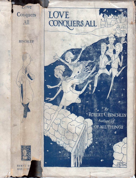 Item #32370 Love Conquers All. Robert C. BENCHLEY