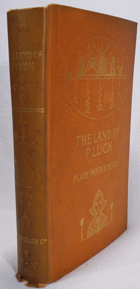Item #32607 The Land of Pluck [SIGNED AND INSCRIBED]. Mary Mapes DODGE.