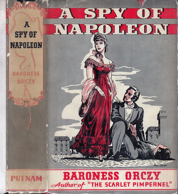 Item #32709 A Spy of Napoleon. Baroness ORCZY.