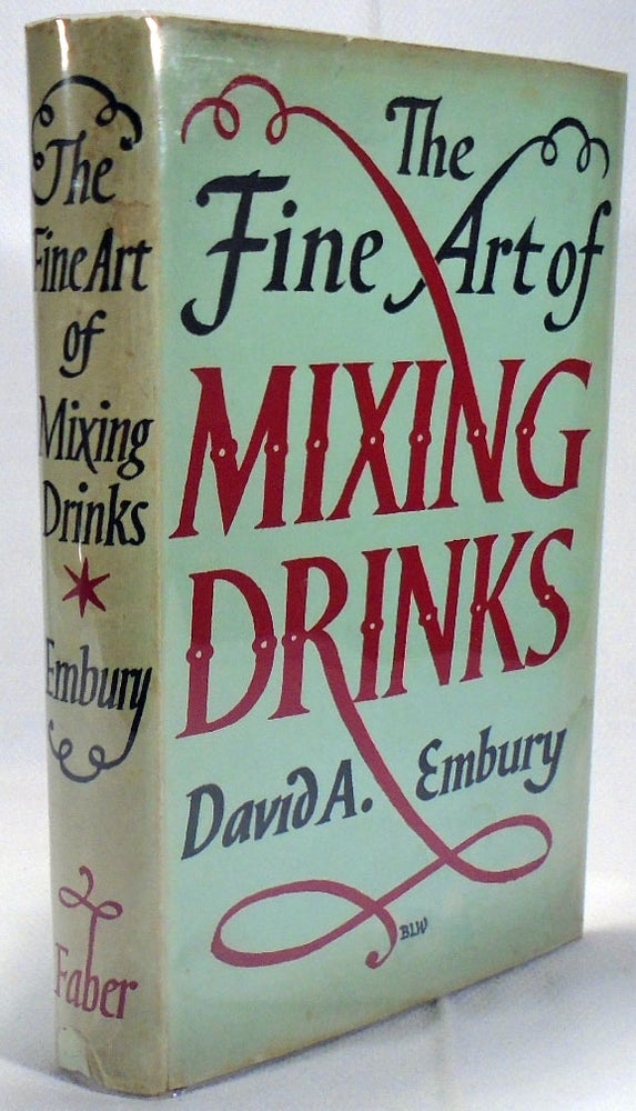 Item #32720 The Fine Art of Mixing Drinks. David A. EMBURY