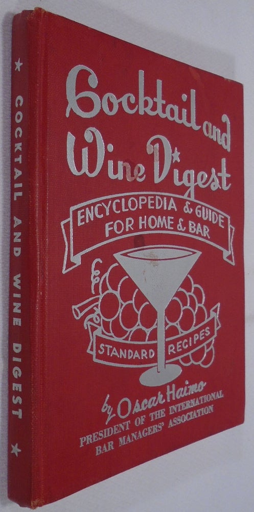 Item #32740 Cocktail and Wine Digest, Encyclopedia and Guide for Home and Bar [SIGNED]. Oscar HAIMO