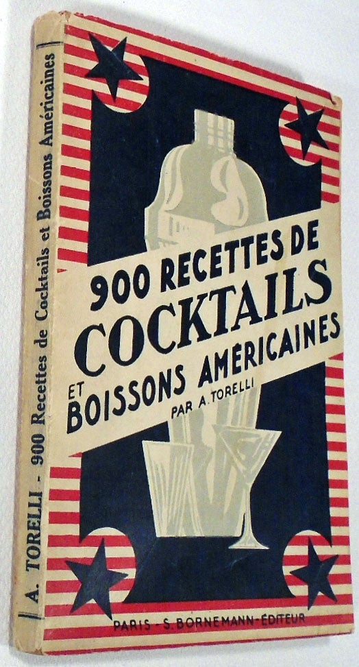 Item #32754 900 Recettes de Cocktails et Boissons Americaines, Guide du barman et du Gourmet chic. Adolphe TORELLI.