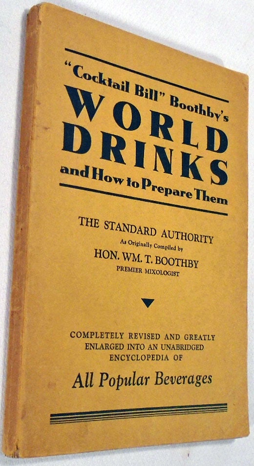 Item #32789 'Cocktail Bill' Boothby's World Drinks and How to Prepare Them. Hon. William T. BOOTHBY