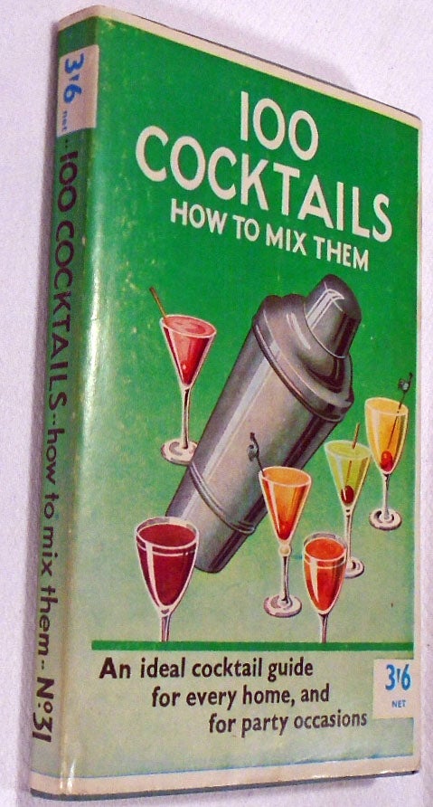 Item #32811 100 [One Hundred] Cocktails How to Mix Them. BERNARD