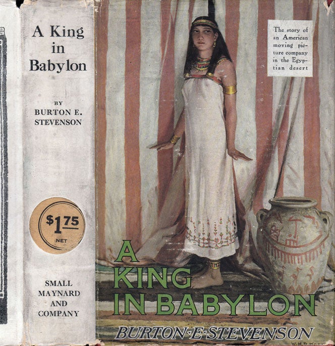 Item #32850 A King in Babylon [HOLLYWOOD FICTION]. Burton E. STEVENSON.