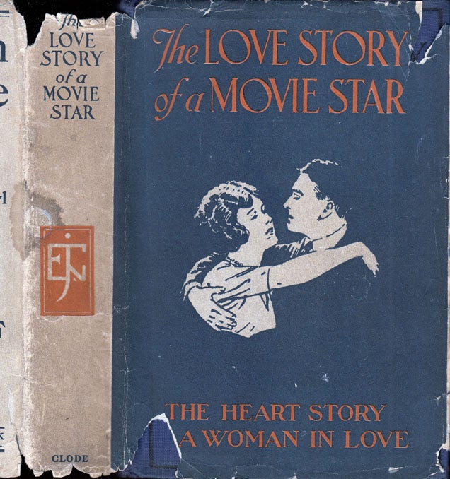 Item #32876 The Love Story of a Movie Star, The Heart Story of a Woman in Love. Edward J. CLODE,...