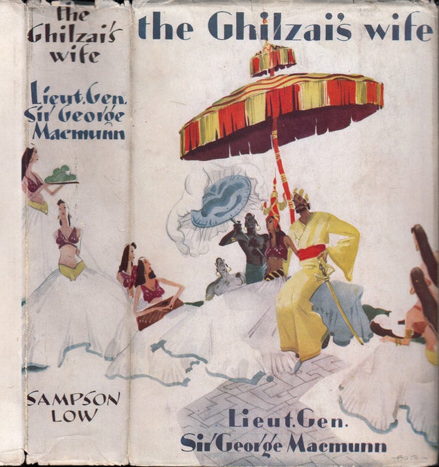 Item #32910 The Ghilzai's Wife. Lieut-General Sir George MACMUNN
