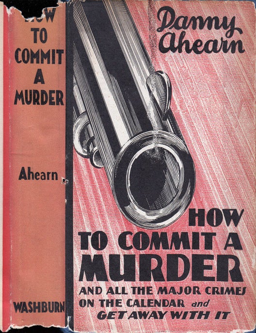 Item #32916 How To Commit A Murder. Danny AHEARN