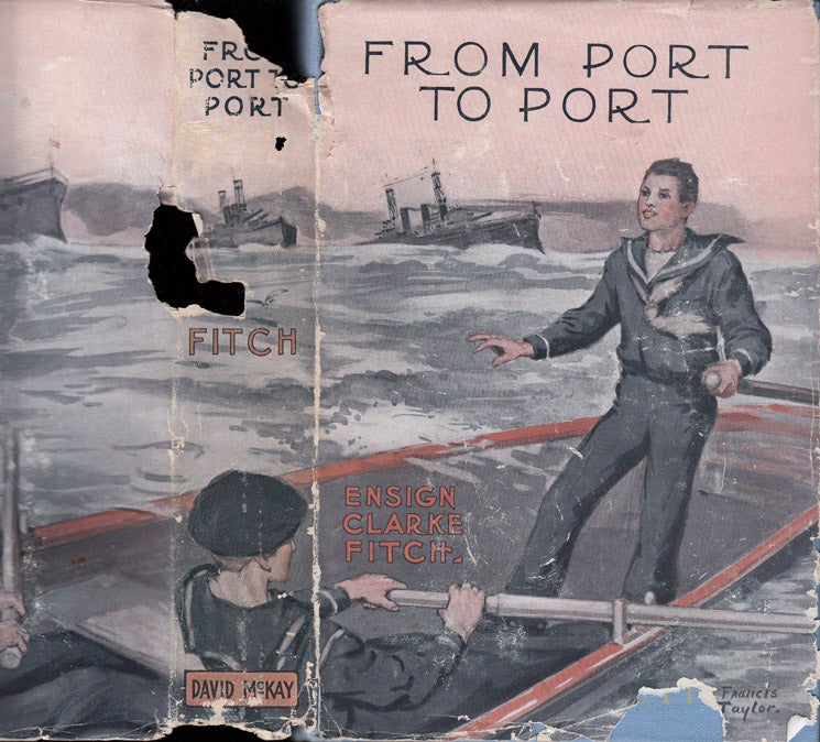 Item #32931 From Port to Port or, Clif Faraday in Many Waters. Ensign Clarke U. S. N. FITCH,...