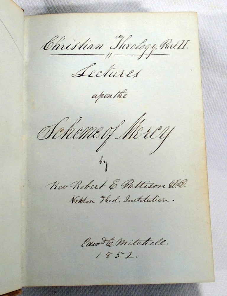 Item #34141 Christian Theology Part II: Lectures Upon the Scheme of Mercy. Reverend Robert E. DD...