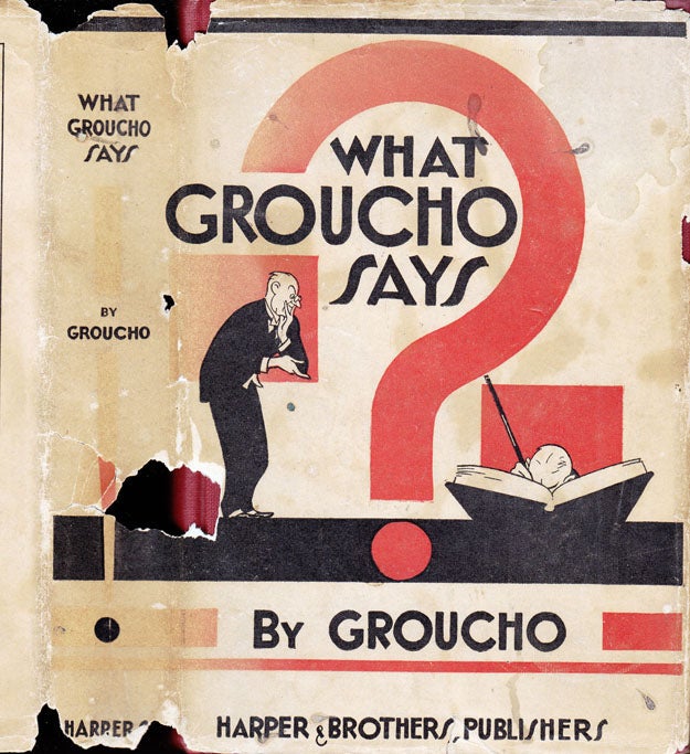 Item #34170 What Groucho Says, The Almost Amiable Growls of a hard Working Advertising Man. Groucho MARX.