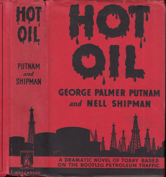 Item #34210 Hot Oil. George Palmer PUTNAM, Nell SHIPMAN.