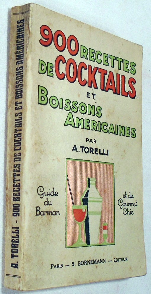 Item #34217 900 Recettes de Cocktails et Boissons Americaines, Guide du barman et du Gourmet chic. Adolphe TORELLI.