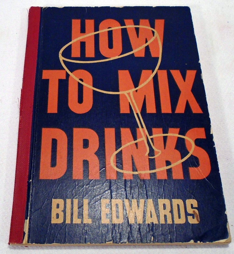 Item #34218 How to Mix Drinks (COCKTAILS). Bill EDWARDS.