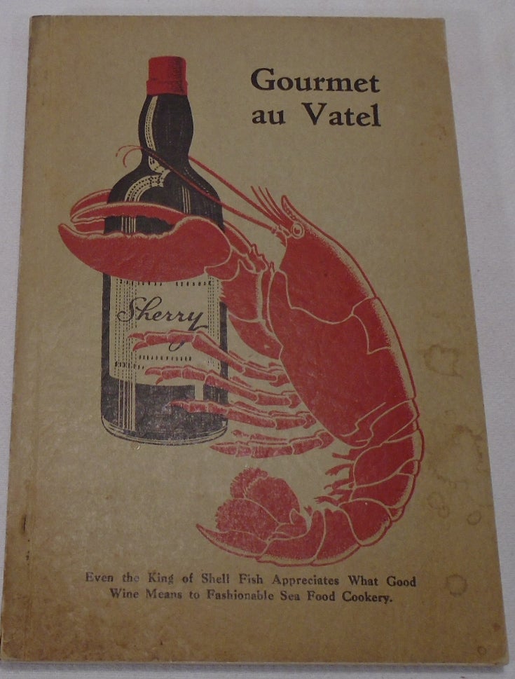 Item #34226 Gourmet Au Vatel, an authoritative guide to the proper selection, handling, mixing...