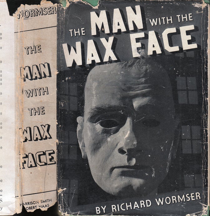 Item #34254 The Man with the Wax Face [WALL STREET MYSTERY]. Richard WORMSER